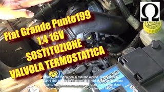 TUTORIAL sostituzione termostato fiat grande punto 199 1 4 16v starjet [upl. by Attebasile]