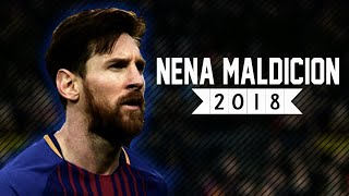 Lionel Messi ✔ Nena Maldicion ◀Paulo Londra X Lenny Tavarez▶ Best Skills amp Goals 2018 [upl. by Attelahs]