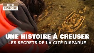 Une histoire à creuser  Fouille archéologique  Cité disparue  Documentaire histoire  MG [upl. by Assirehc]