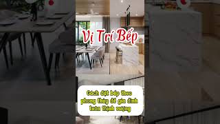 Cách đặt bếp theo phong thủy để gia đình luôn thịnh vượng Vị Trí Bếp Chuẩn Phong Thuỷ [upl. by Willumsen]