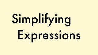 Simplifying Expressions [upl. by Ada]