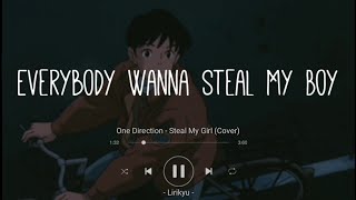 One Direction  Steal My Girl Cover Everybody wanna steal my boy  Lyrics Terjemahan Indonesia [upl. by Ereveniug]