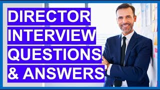 DIRECTOR Interview Questions and Answers How to PASS an EXECUTIVE Interview [upl. by Attenrev]