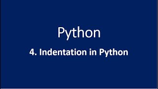 4 Indentation in Python [upl. by Zanahs97]