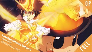 「English Dub」Katekyo Hitman Reborn OP 1 quotDrawing Daysquot Full Ver【Sam Luff】 Studio Yuraki [upl. by Shirah]