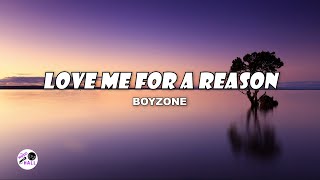 Love Me For A Reason  Boyzone Lyrics [upl. by Sitnerp]