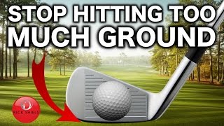 STOP HITTING TOO MUCH GROUND WITH YOUR GOLF CLUB [upl. by Gwenora808]