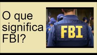 O que significa FBI [upl. by Sidney]