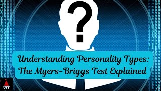 Understanding Personality Types The Myers Briggs Test Explained [upl. by Aivad]