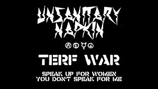 Unsanitary Napkin  TERF War [upl. by Otrebire]