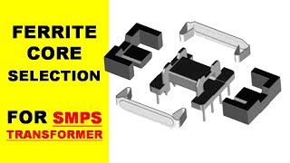 604 How To Select Ferrite Core For High Frequency SMPS Transformer Design [upl. by Theta]