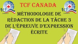 TCF CANADA  Comment réussir la rédaction de la tâche 3 de lépreuve dexpression écrite 2021 [upl. by Narine]