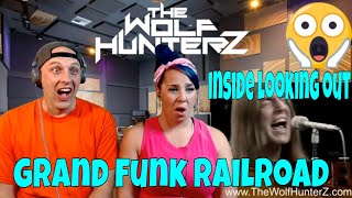 GRAND FUNK RAILROAD  Inside Looking Out 1969  THE WOLF HUNTERZ Reactions [upl. by Bailie995]