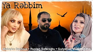 Gulyanaq Memmedova ampMeleyke Esedova amp Ruslan Seferoglu  Ey Rebbim [upl. by Tammi251]