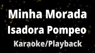 MINHA MORADA  PLAYBACK  Isadora Pompeo  Letra  Legendado [upl. by Leal]