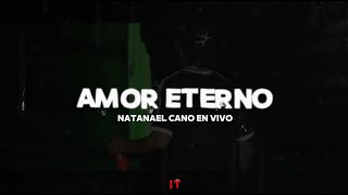 Natanael Cano  Amor Eterno EN VIVO LETRA [upl. by Iem]