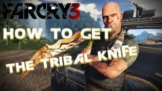 Farcry 3 How to get the Tribal Knfe [upl. by Irik]