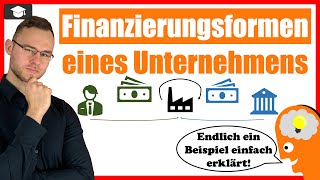 Finanzierungsformen amp arten einfach erklärt mit Beispielen [upl. by Akirre677]