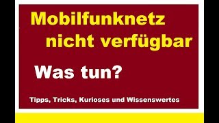 Mobilfunknetz nicht verfügbar Mobilnetz no service signal Was tun Was hilft SIM Karte kein Empfang [upl. by Arhaz]