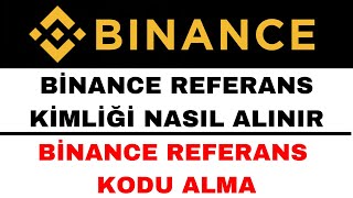 Binance Referans Kimliği Nasıl Alınır  Binance Referans Kodu [upl. by Hairym]