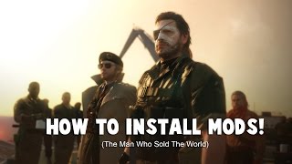 How to Install Mods on MGSV The Man Who Sold The World [upl. by Arrio]