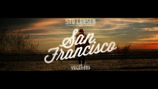 Stu Larsen  San Francisco Official Video [upl. by Dore]