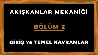 AKIŞKANLAR MEKANİĞİ Temel Kavramlar  Bölüm 2 [upl. by Corey]