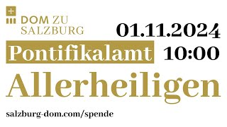 01112024  Allerheiligen  Pontifikalamt aus dem Salzburger Dom [upl. by Atiruam987]