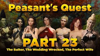 Peasants Quest Part 23  The Suitor The Wedding Wrecker The Perfect Wife [upl. by Imotas]