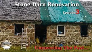 LADYFIELD FARM  Stone Barn Renovation Episode 3  Uncovering The Past [upl. by Archer]