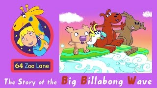 64 Zoo Lane  The Big Billabong Wave S03E04  Cartoon for kids [upl. by Cote]