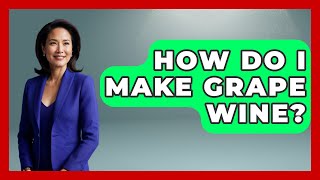 How Do I Make Grape Wine  Beverage Buff [upl. by Donnamarie187]