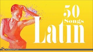 50 Latin Songs  The Best of Latin Jazz Bossa Nova Latin Hits [upl. by Pampuch908]