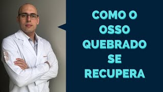 COMO O OSSO COLA Consolidação óssea Calo ósseo [upl. by Alyled]