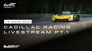 Le Mans 2024 WEC Livestream PART 1  Cadillac Racing [upl. by Carine]