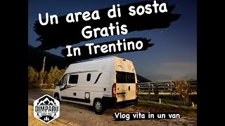 Un area di sosta gratis in Trentino vlog vita in un van [upl. by Klecka]