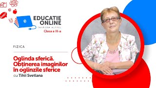 Fizica Clasa a IXa Oglinda sferică Obținerea imaginilor în oglinzile sferice [upl. by Nadaha]