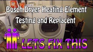 Bosch Dryer Heating Element Test and Replacement [upl. by Ravel]