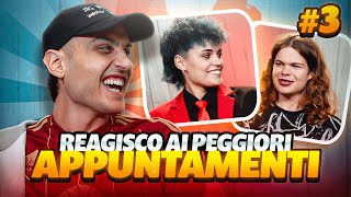 REAGISCO AI PEGGIORI APPUNTAMENTI DI quotPRIMO APPUNTAMENTOquot 3  Awed [upl. by Atinuaj]