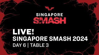 LIVE  T3  Day 6  Singapore Smash 2024 [upl. by Durand]