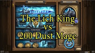 Hearthstone The Lich King with a 200 Dust Mage Deck [upl. by Wendt]