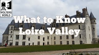 Visit Loire Valley  What to Know Before Your Visit The Loire Valley France [upl. by Iinden]