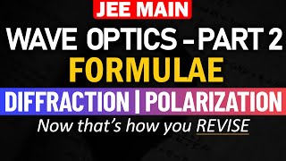 Diffraction amp Polarization  Wave Optics Part2  Formulae and Concept REVISION in 15 min  JEE [upl. by Nrubliw]