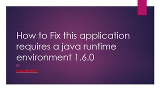 How to Fix this application requires a java runtime environment 1 6 0 Window 8 And 10 [upl. by Fuld]