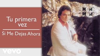 José José  Tu Primera Vez Cover Audio [upl. by Niwroc]