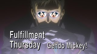 Fulfillment Thursday Gendo Mickey [upl. by Pulchia]