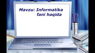 Informatika 5sinf 2dars Informatika fani haqida информатика фани хақида [upl. by Mas]