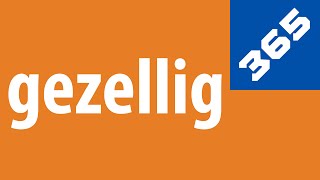 Gezellig  365words [upl. by Aenej]