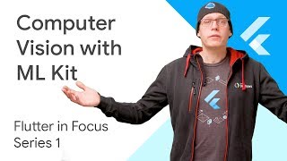 Computer Vision with ML Kit  Flutter In Focus [upl. by Eldoria838]