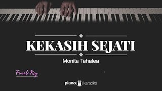 Kekasih Sejati FEMALE KEY Monita Tahalea KARAOKE PIANO [upl. by Tamis]